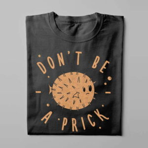 Don't Be A Prick Illustrated Gamma-Ray Graphic Design Men's Tee - black - folded long