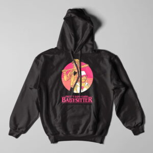 Pretty Damn Good Babysitter Stranger Things Fan Art Black Hoodie