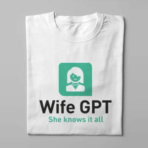 ChatGPT Wife Version Gamma-Ray Funny Men's Tee - white - folded long