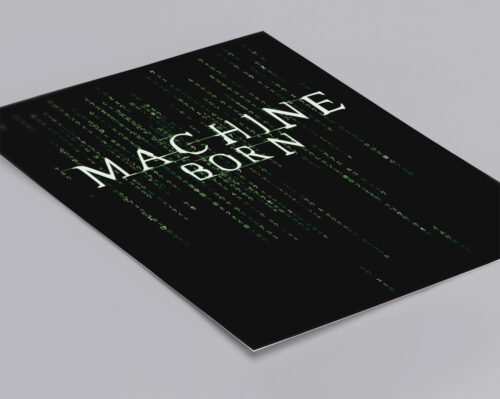 Machine Born The Matrix Tshirt Terrorist Graphic Design Poster Wall Art - no border - angled